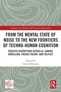 Cover: From the Mental State of Noise to the New Frontiers of Techno-Human Cognition - Routledge