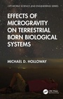 Cover: Effects of Microgravity on Terrestrial Born Biological Systems - CRC Press
