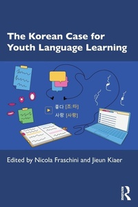 Enlarge image Cover: The Korean Case for Youth Language Learning - Routledge