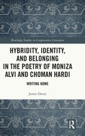 Cover: Hybridity, Identity, and Belonging in the Poetry of Moniza Alvi and Choman Hardi - Routledge
