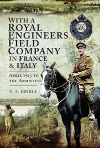 Abbildung von: With a Royal Engineers Field Company in France & Italy - Pen & Sword Military