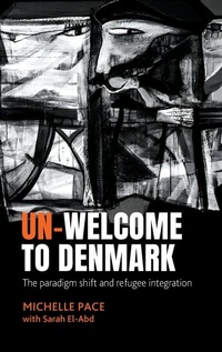 Enlarge image Cover: Un-Welcome to Denmark - Manchester University Press