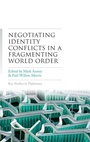 Cover: Negotiating Identity Conflicts in a Fragmenting World Order - Manchester University Press