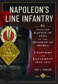 Cover: Napoleon's Line Infantry - From the Battle of Jena to the Invasion of Iberia - Frontline Books