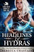 Cover: Headlines & Hydras, Terra Haven Chronicles Book 2 - Rebecca Chastain