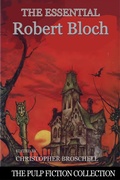 Cover: The Essential Robert Bloch (The Pulp Fiction Collection, #2) - Christopher Broschell