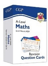 Enlarge image Cover: New A-Level Maths AQA Revision Question Cards - Coordination Group Publications Ltd (CGP)
