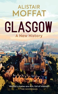 Abbildung von: Glasgow: A New History - Birlinn Ltd