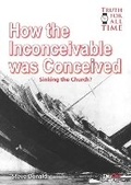 Cover: How the Inconceivable was Conceived - Day One Publications