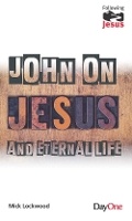 Cover: John on Jesus and Eternal Life - Day One Publications