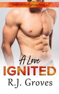 Cover: A Love Ignited (Outback Firefighters, #4) - R.J. Groves