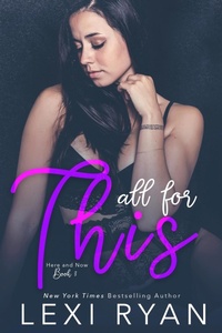 Enlarge image Cover: All For This (Here and Now, #3) - Lexi Ryan