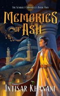 Cover: Memories of Ash (The Sunbolt Chronicles, #3) - Intisar Khanani