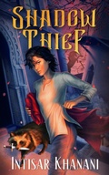 Cover: Shadow Thief (The Sunbolt Chronicles, #1) - Intisar Khanani