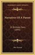 Cover: Narratives Of A Parent - Kessinger Publishing