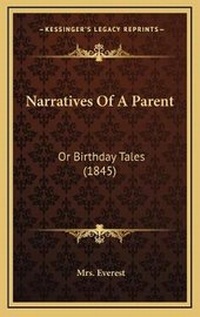 Enlarge image Cover: Narratives Of A Parent - Kessinger Publishing