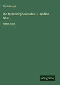 Cover: Die Metamorphosen des P. Ovidius Naso - Antigonos Verlag