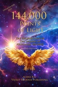 Cover: 144,000 Points of Light, The Legions of Archangel Michael - Alana Kay