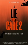 Cover: A Lie Don't Care 2: Pride Before the Fall - JC Anderson