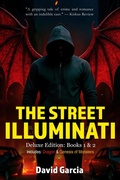 Cover: The Street Illuminati: Deluxe Edition Books 1 & 2 - David Garcia