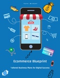 Cover: E-Commerce Blueprint: Tailored Business Plans for Digital Success - Tyler Michael
