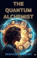 Cover: The Quantum Alchemist - Donald Wright