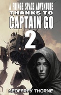 Cover: Thanks to Captain Go (Fringe Space #2) - THE WINTERMAN PROJECT