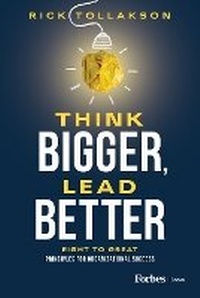 Abbildung von: Think Bigger, Lead Better - Forbes Books