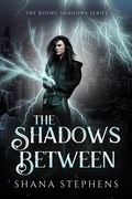 Cover: The Shadows Between - Shana Stephens