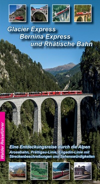 Abbildung von: Glacier Express, Bernina Express und Rhätische Bahn - Walder, A