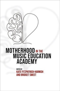 Abbildung von: Motherhood in the Music Education Academy - Oxford University Press Inc