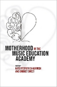Abbildung von: Motherhood in the Music Education Academy - Oxford University Press Inc