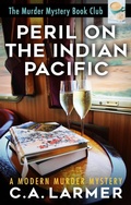 Cover: Peril on the Indian Pacific: The Murder Mystery Book Club 7 - C.A. Larmer