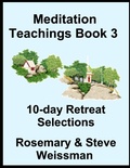 Cover: Meditation Teachings Book 3, 10-day Retreat Selections - Steve Weissman