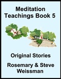 Cover: Meditation Teachings Book 5, Original Stories - Steve Weissman