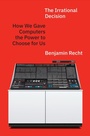 Cover: The Irrational Decision - Princeton University Press