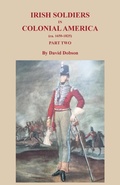 Cover: Irish Soldiers in Colonial America (ca. 1650-1825), Part Two - Clearfield