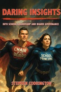 Cover: Daring Insights into School Leadership and Board Governance - Solid Star Press