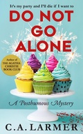 Cover: Do Not Go Alone (A Posthumous Mystery) - C.A. Larmer