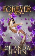 Cover: Forever (An Unfortunate Fairy Tale, #5) - Chanda Hahn