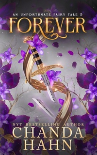 Enlarge image Cover: Forever (An Unfortunate Fairy Tale, #5) - Chanda Hahn