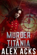 Cover: Murder on the Titania and Other Steam-Powered Adventures (Captain Marta Ramos and Her Crew, #1) - Queen of Swords Press
