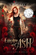Cover: Empire of Ash (Harpocrates: Greek God of Secrets, #1) - L. R. W. Lee