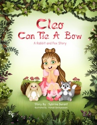 Enlarge image Cover: Cleo Can Tie A Bow: A Rabbit and Fox Story - Sybrina Durant