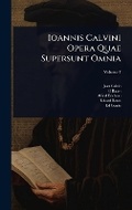 Cover: Ioannis Calvini Opera Quae Supersunt Omnia - Hutson Street Press