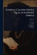 Cover: Ioannis Calvini Opera Quae Supersunt Omnia - Hutson Street Press