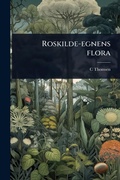 Cover: Roskilde-egnens flora - Hutson Street Press