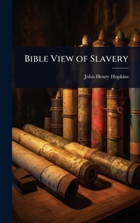 Abbildung von: Bible View of Slavery - Hutson Street Press