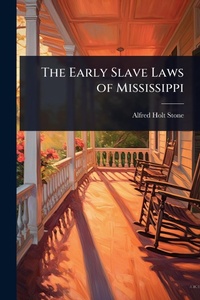Abbildung von: The Early Slave Laws of Mississippi - Hutson Street Press