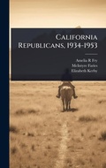 Cover: California Republicans, 1934-1953 - Hutson Street Press